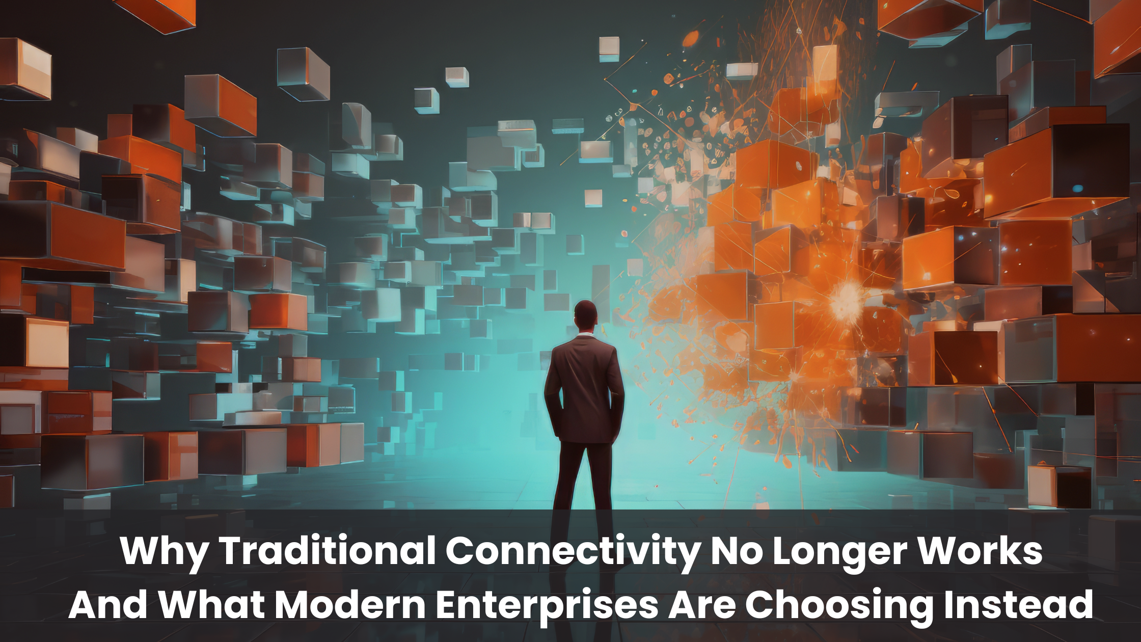 In the last decade, enterprise connectivity has changed more than ever before.
